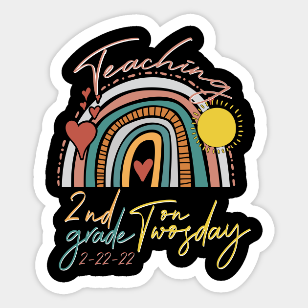 Teaching 2nd grade on twosday 2022 second grade teacher twosday sticker teepublic